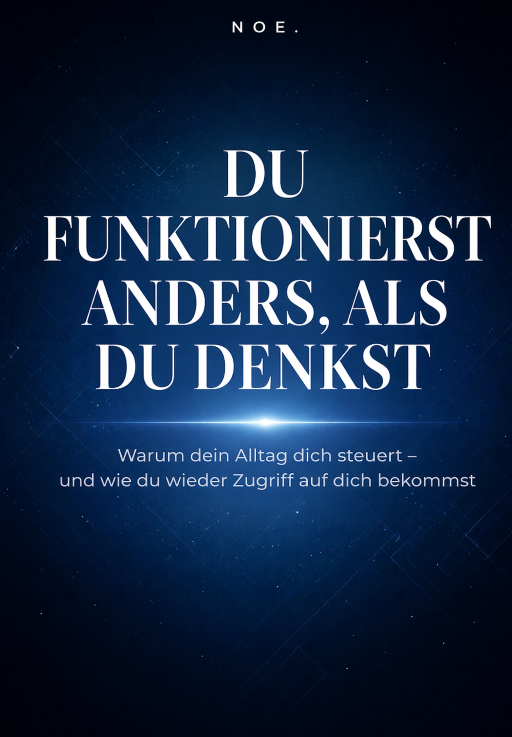 Du funktionierst anders, als du denkst — NOE.